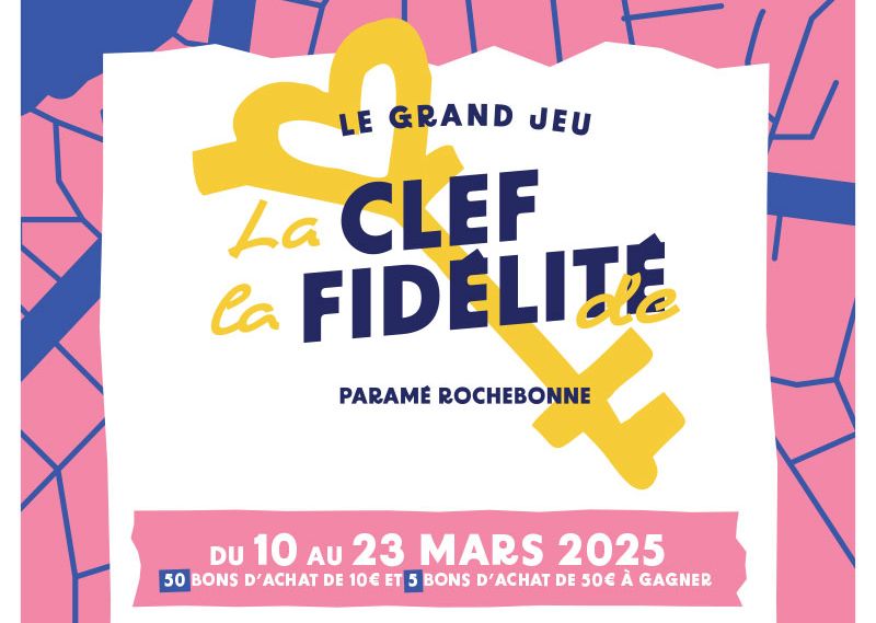 Le grand jeu « La clef de la fidélité » du 10 au 23 mars 2025